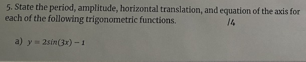 5. State the period, amplitude, horizontal