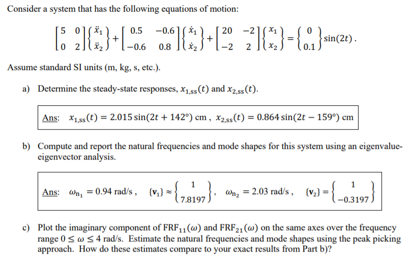 Consider a system that has the following