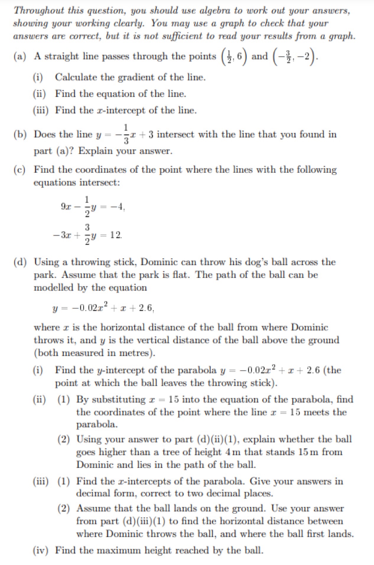 Throughout this question, you should use algebra