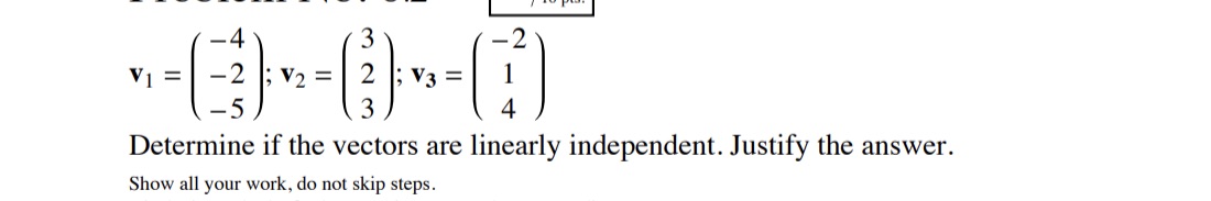 2 V1= 2 1; V2 = WN W Determine if the vectors are