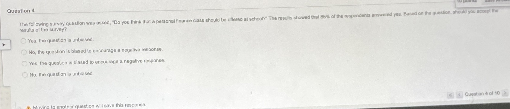 Question 4 The following survey question was