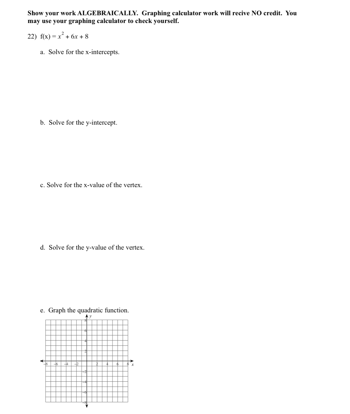 Show your work ALGEBRAICALLY. Graphing calculator