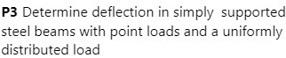 P3 Determine deflection in simply supported steel