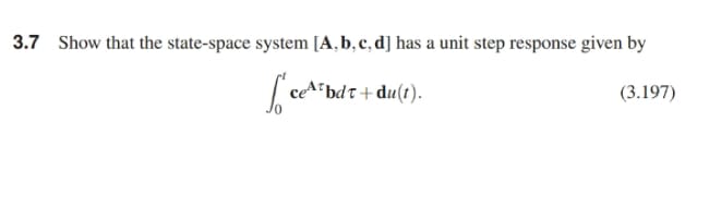 3.7 Show that the state-space system [A, b, c, d]