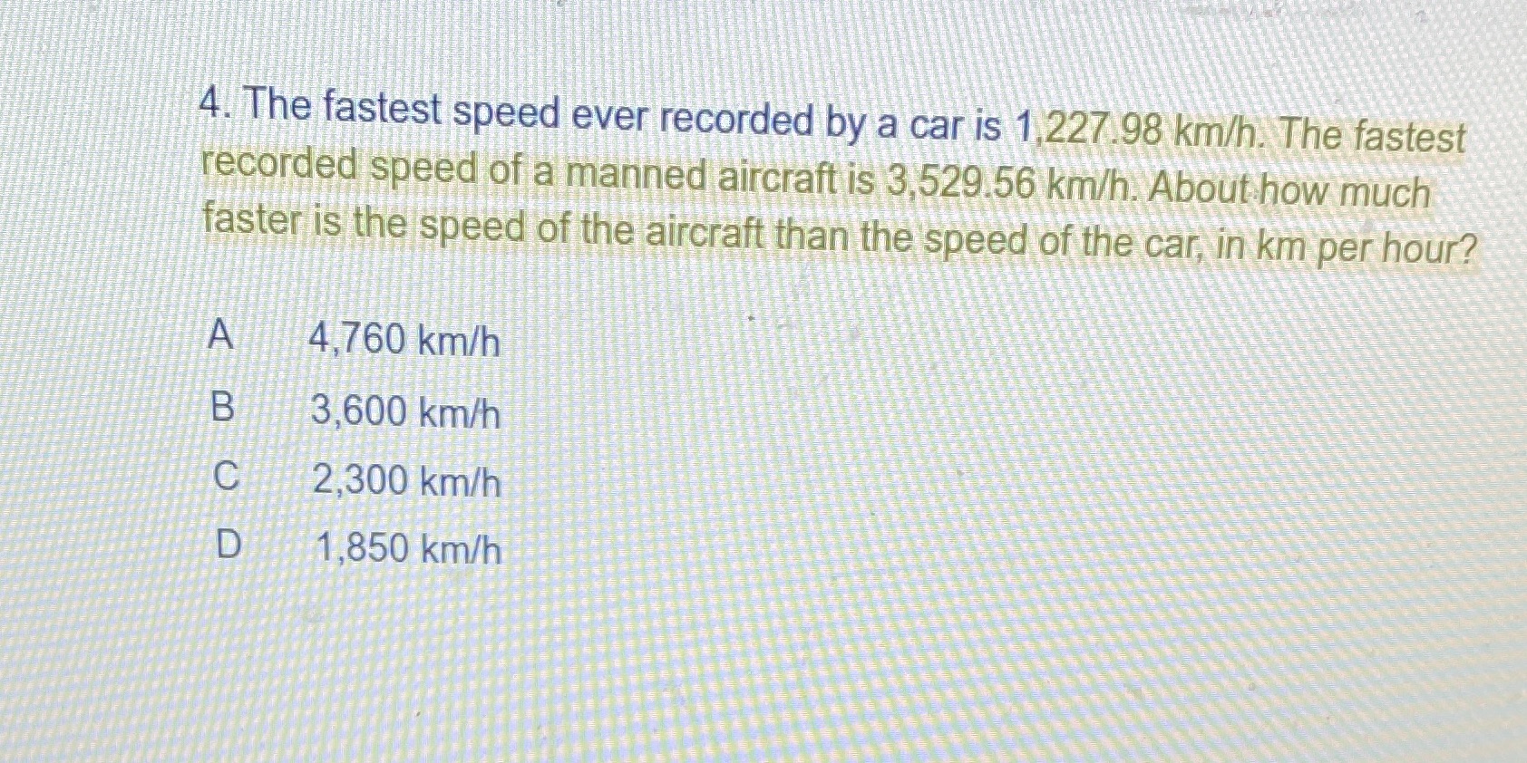 ? 4. The fastest speed ever recorded by a car is