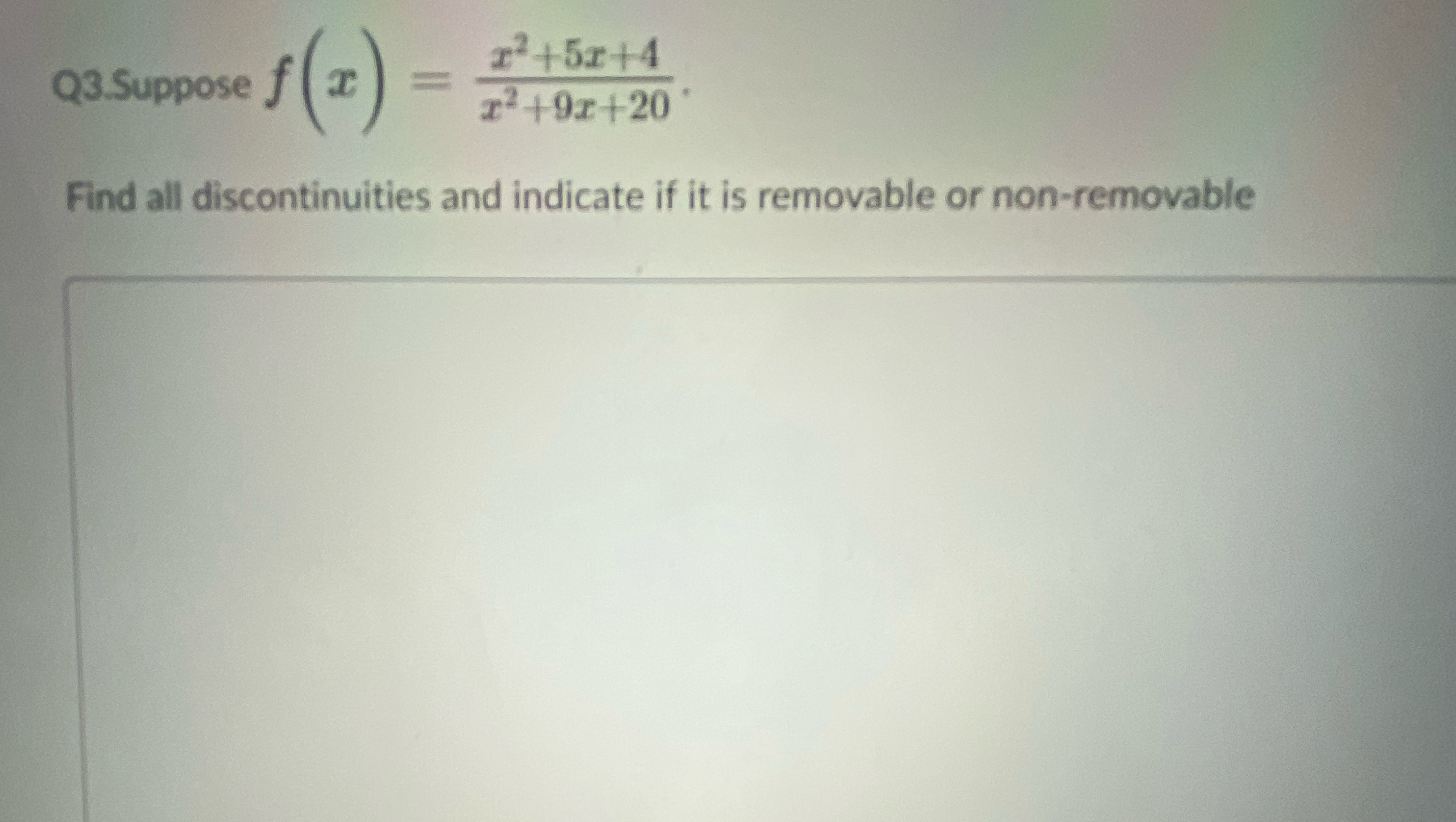 Q3.Suppose f ( X x' +5r+4 x3 +9r+20 Find all