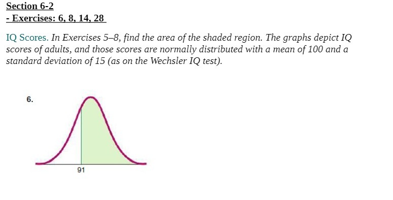Section 6-2 Exercises: 6, 8, 14, 28 IQ Scores. In