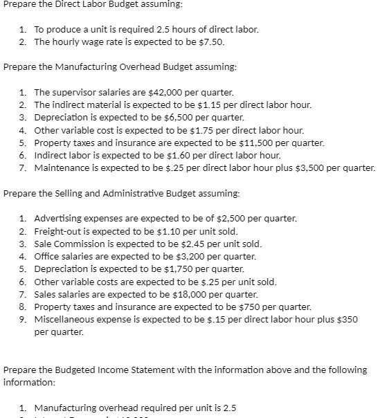 Prepare the Direct Labor Budget assuming: 1. To