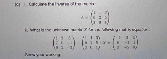 kindly answer it perfectly (d) i. Calculate the