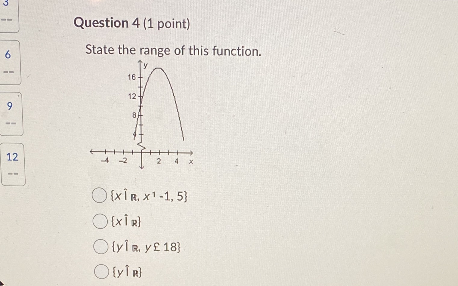 For a test Question 4 (1 point) 6 State the range