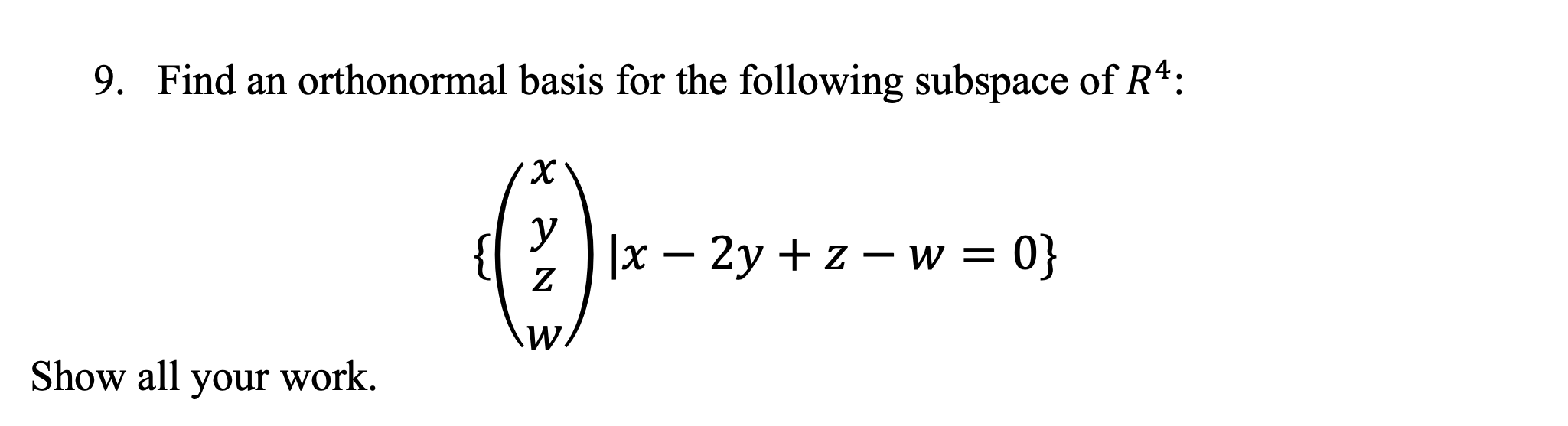 7. Consider the vector space of real-valued