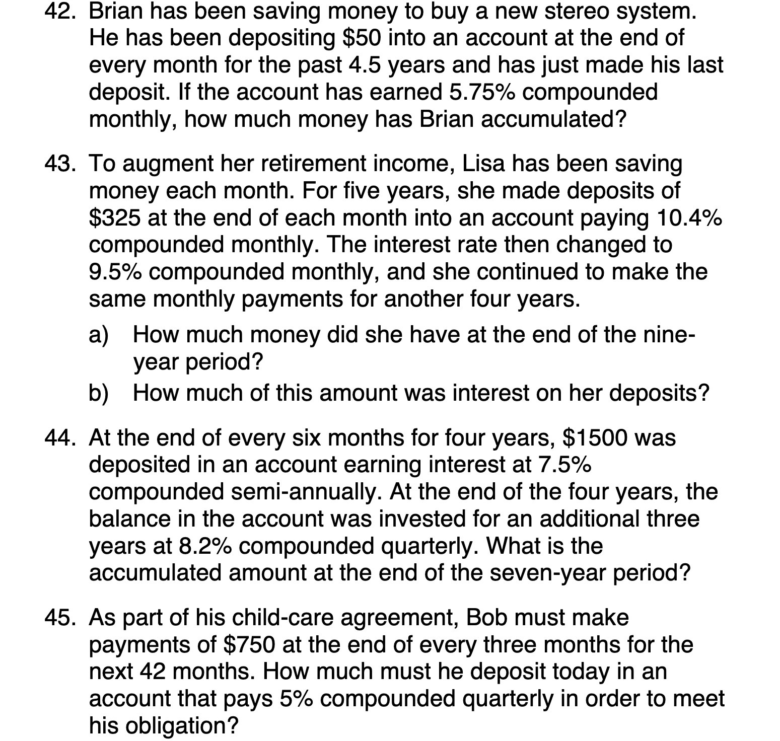 42. 43. 44. 45. Brian has been saving money to