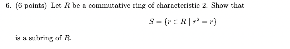 6. (6 points) Let R be a commutative ring of