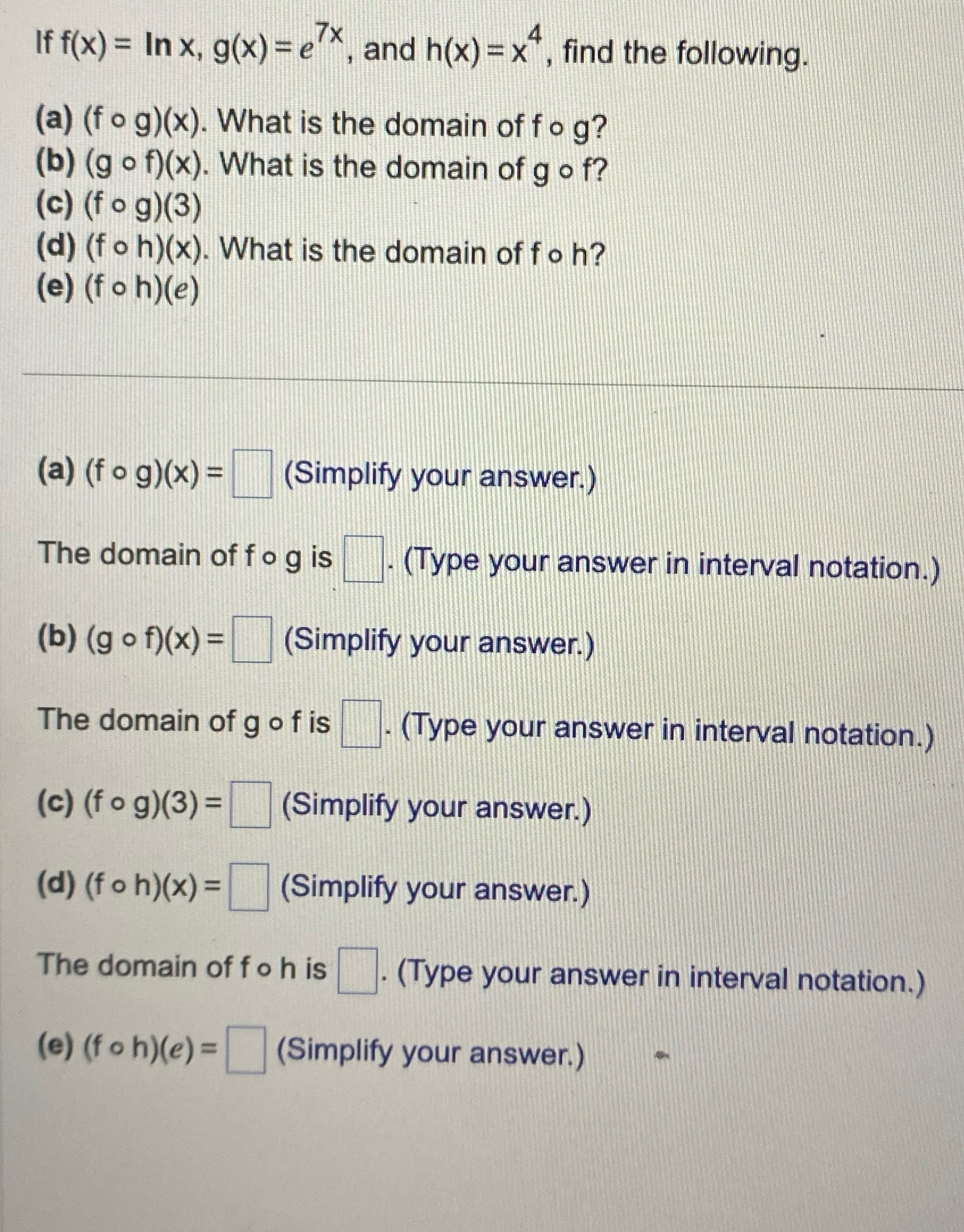If f(x) = In x, g(x) =e *, and h(x) = x , find