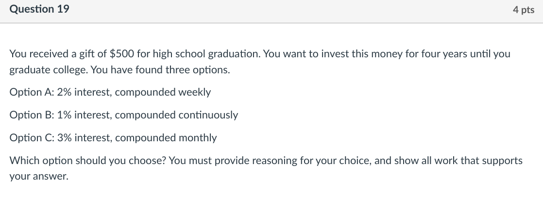 Question 19 4 pts You received a gift of $500 for