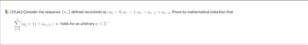 5. (10 pts) Consider the sequence { an } defined