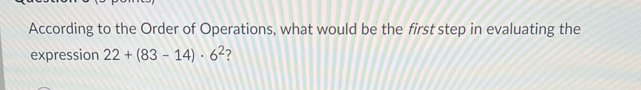 According to the Order of Operations, what would