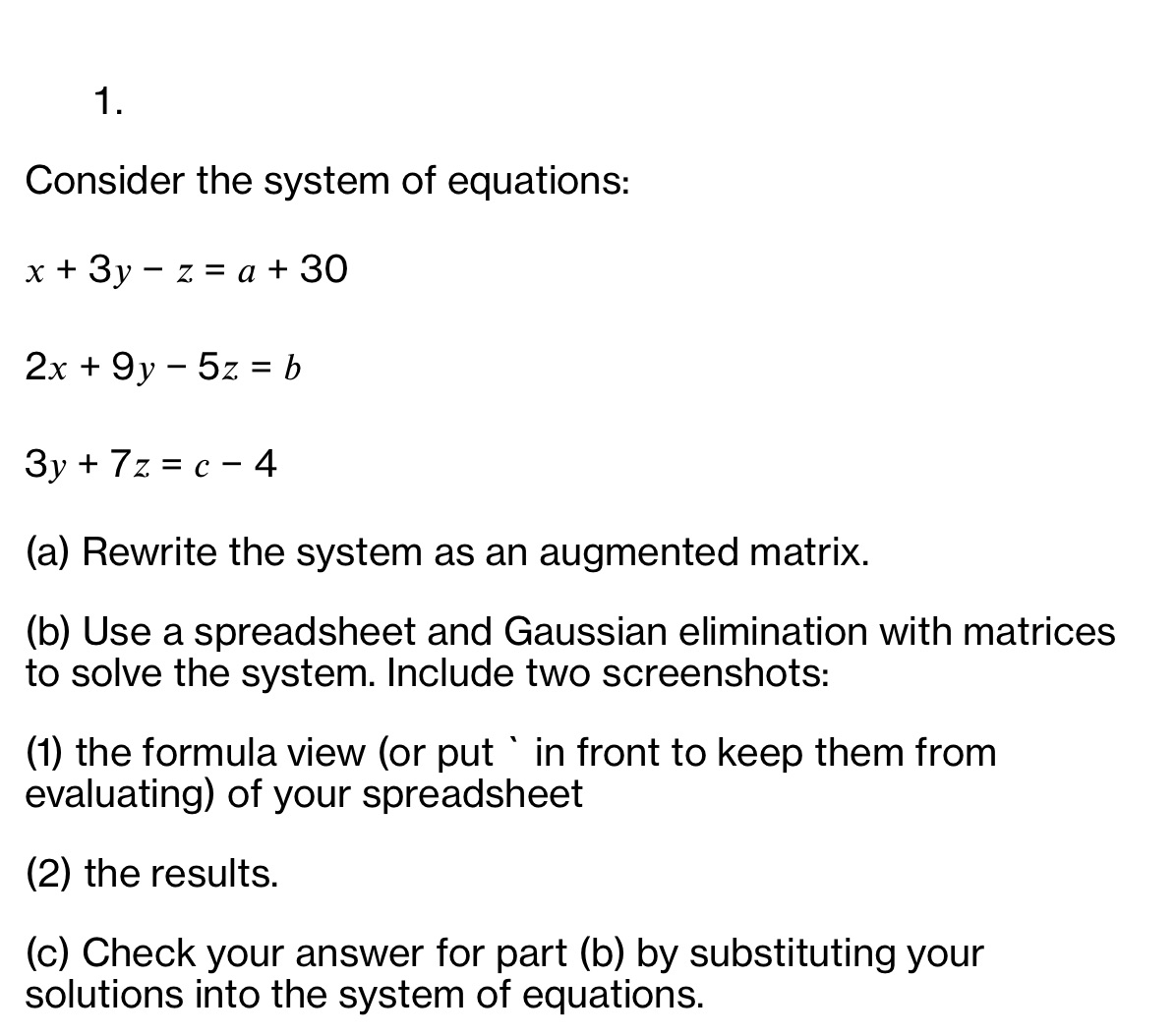 1. Consider the system of equations: x + 3y - z =