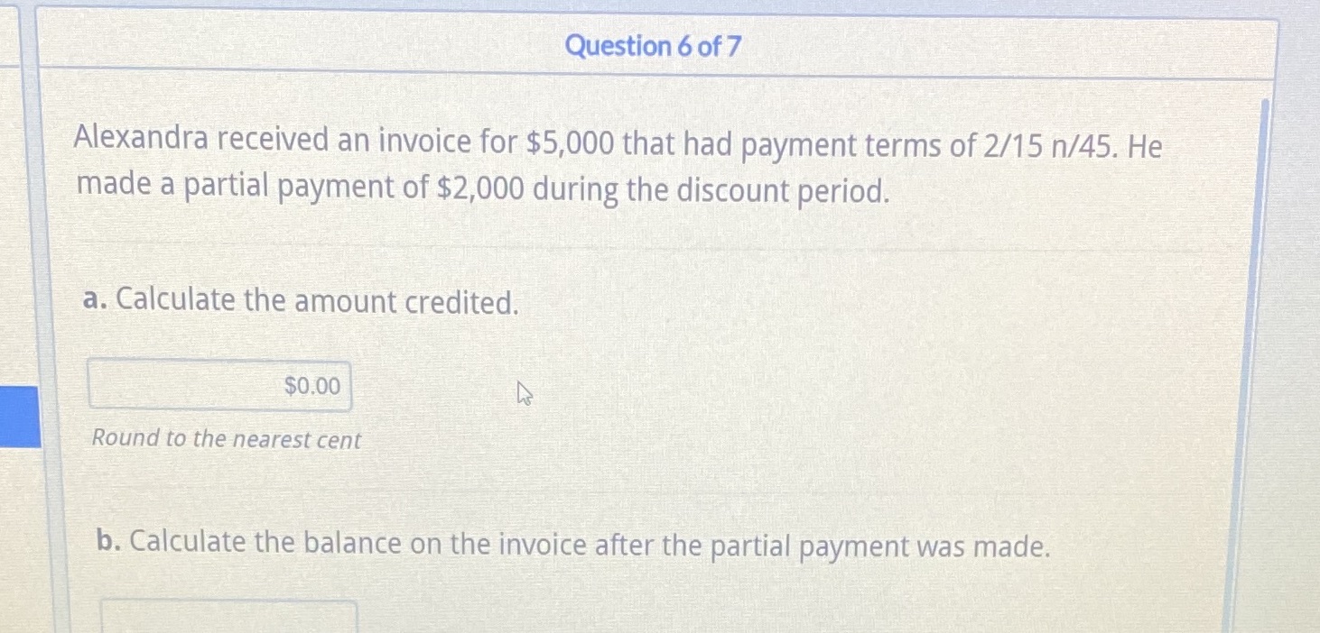 Question 6 of 7 Alexandra received an invoice for