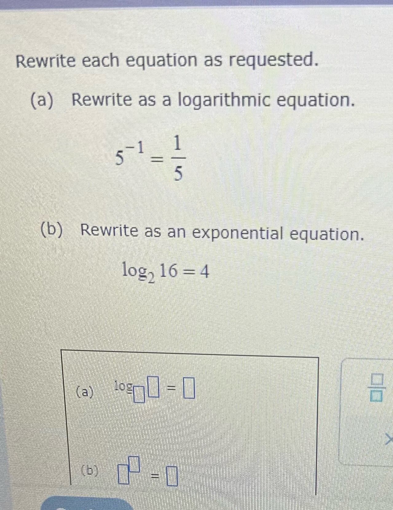 Rewrite each equation as requested. (a) Rewrite