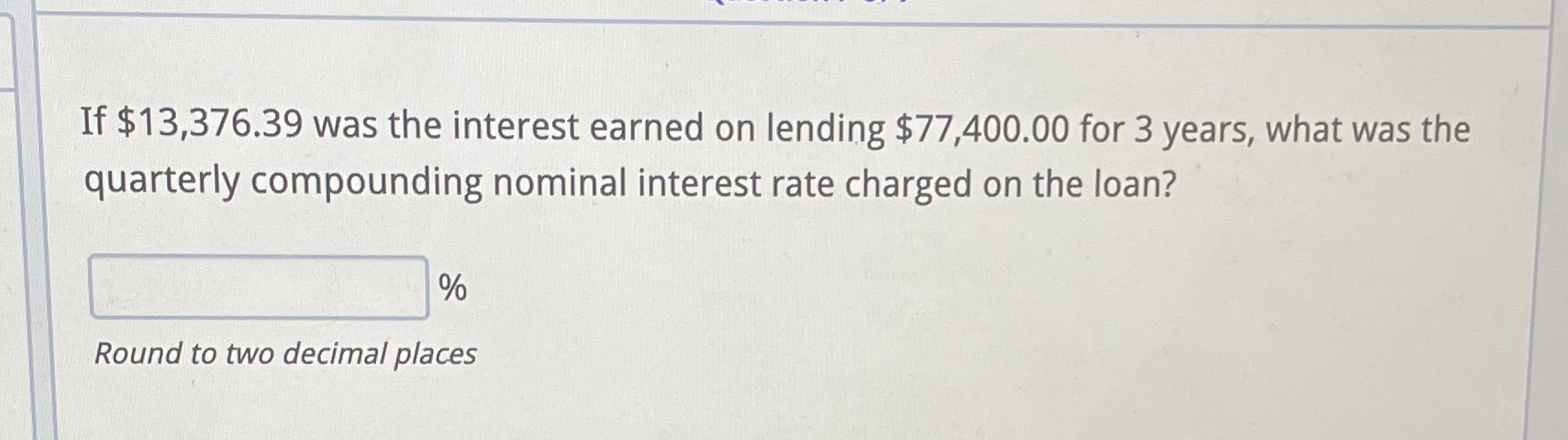 If $13,376.39 was the interest earned on lending