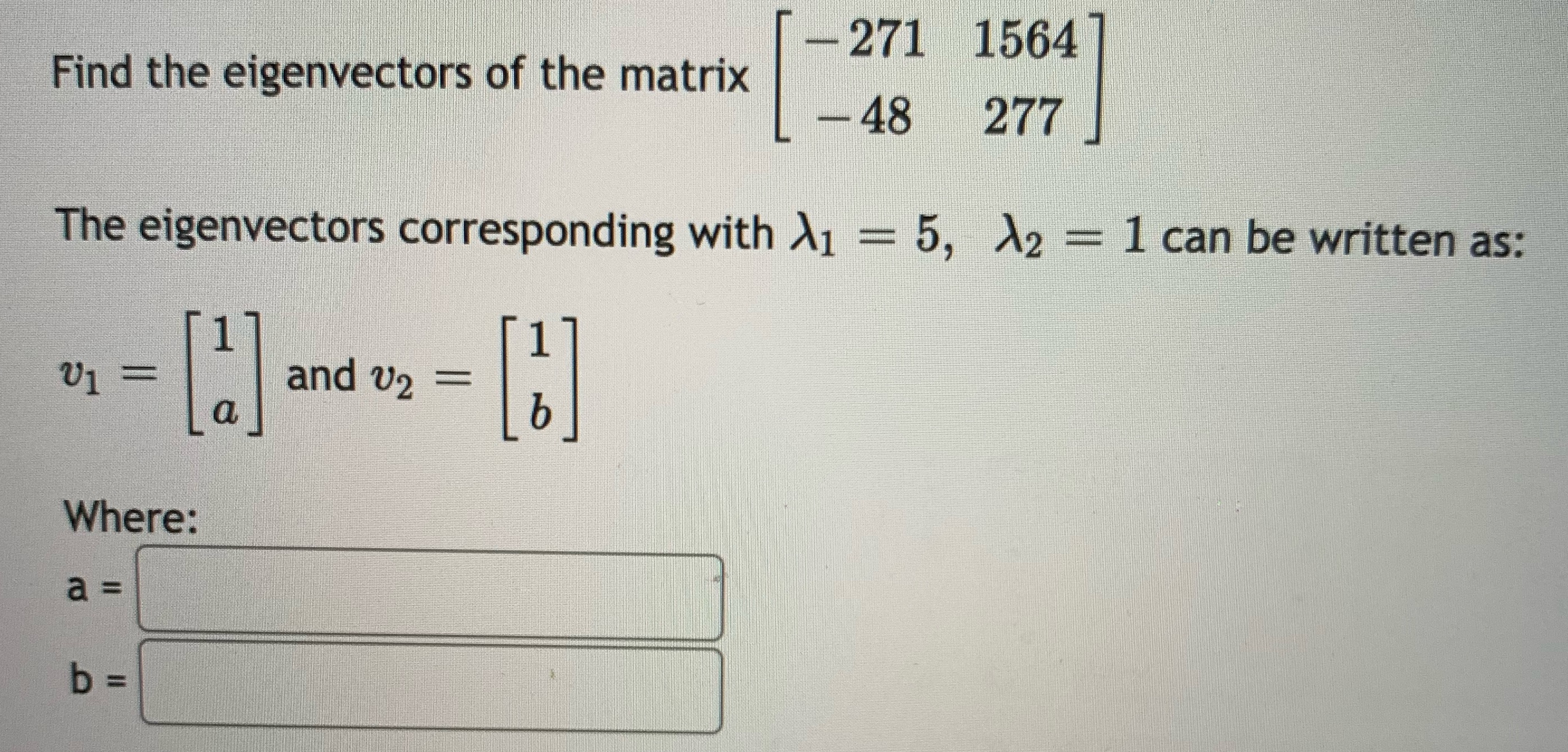 Very urgent 271 1564 Find the eigenvectors of the