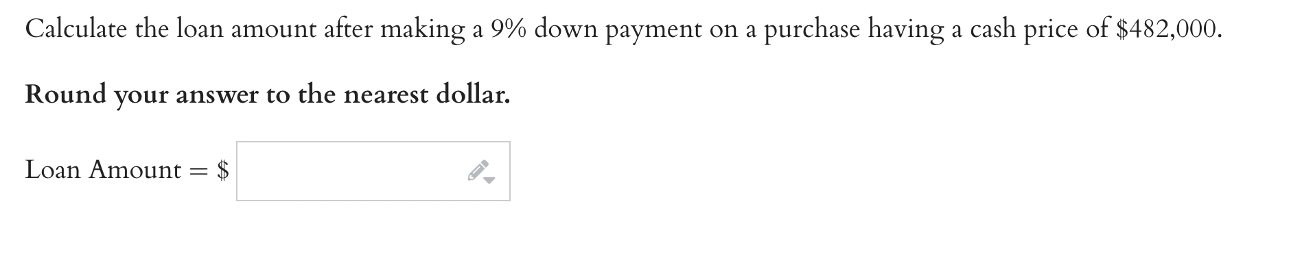 Question 1: Calculate the loan amount after