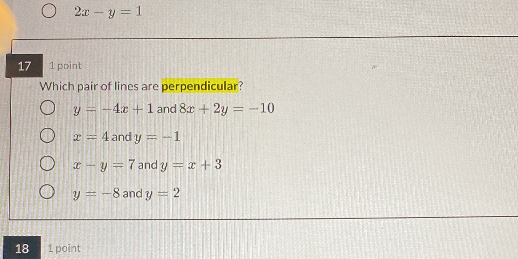 O 2x - y =1 17 1 point Which pair of lines are