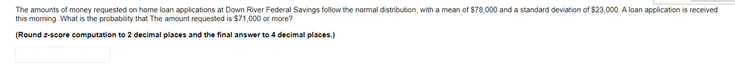 The amounts of money requested on home loan