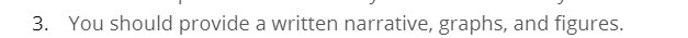 3. You should provide a written narrative,
