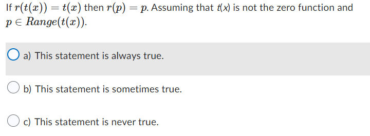 If r(t()) = t(x) then r(p) = p. Assuming that