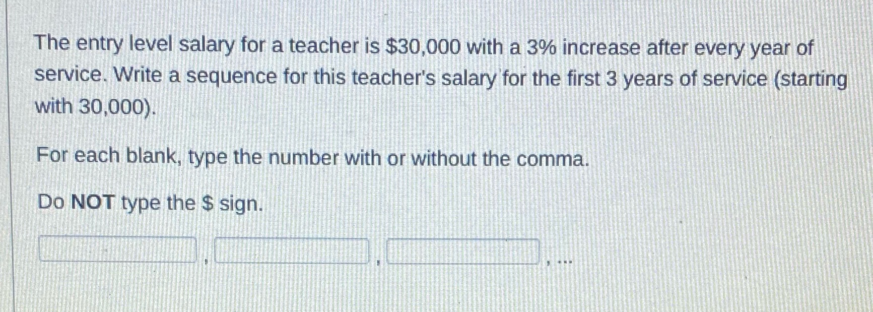 The entry level salary for a teacher is $30,000