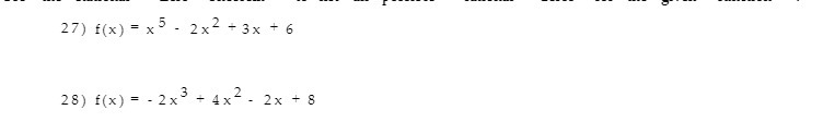 5 - 2x 2 +3x + 6 27) f ( x ) = x 2 . 2x + 8 28) f