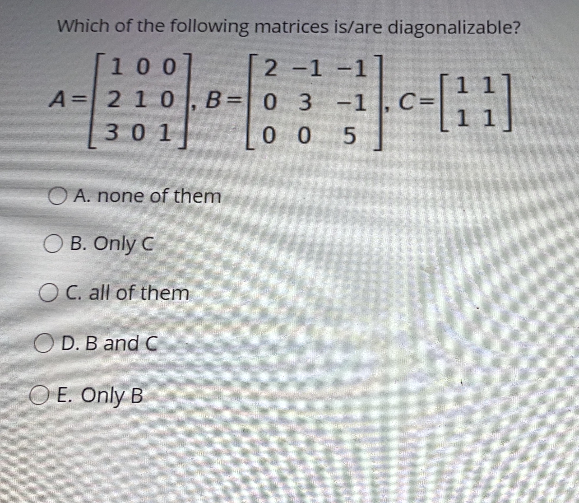 Which of the following matrices is/are