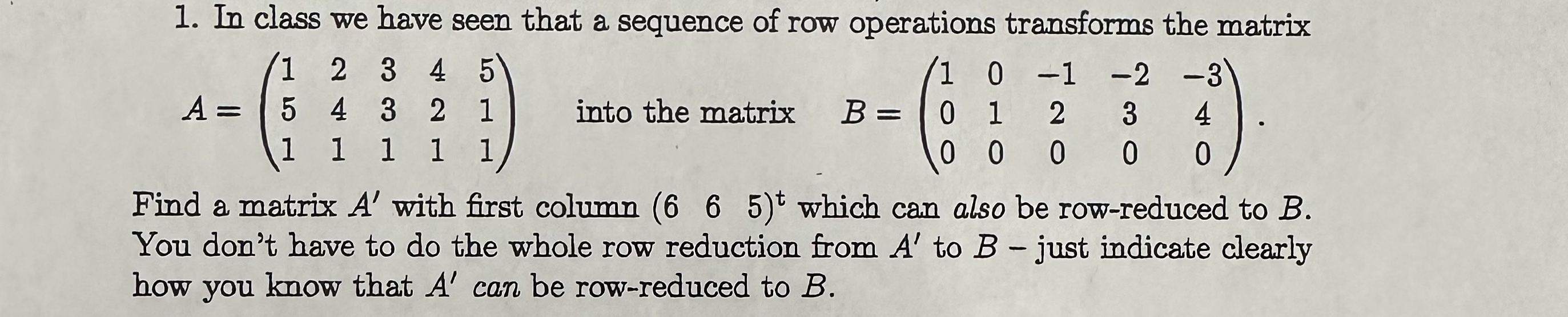 1. In class we have seen that a sequence of row