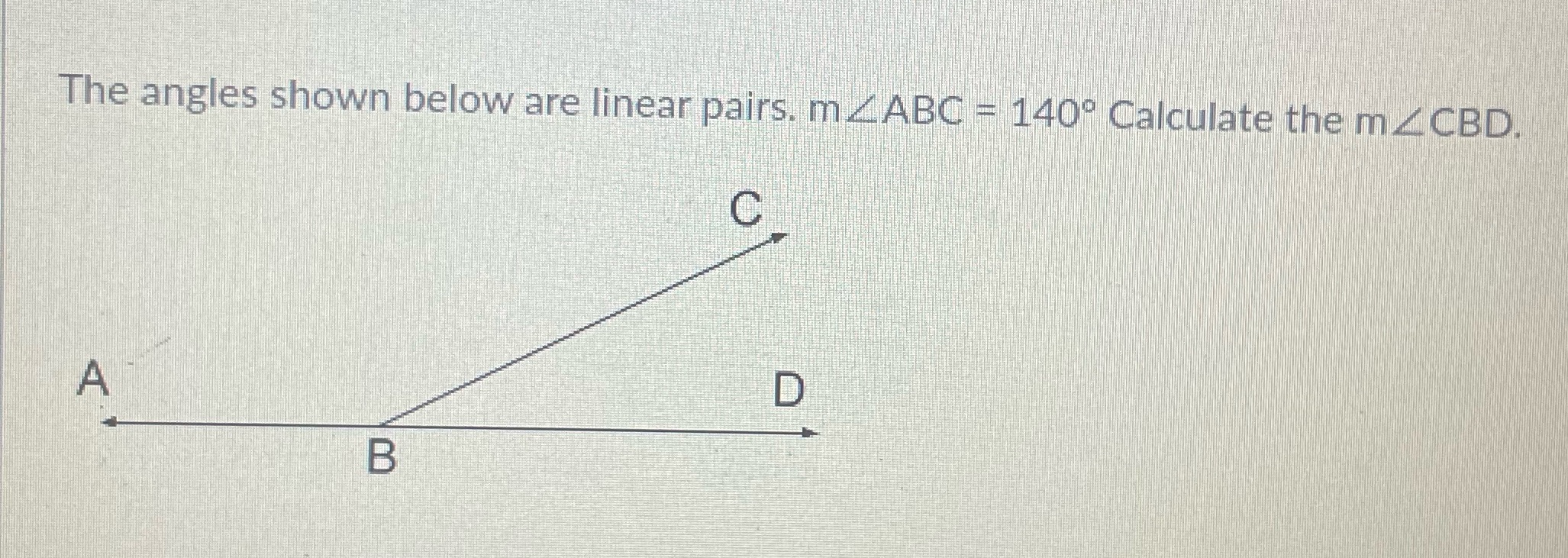 The angles shown below are linear pairs. m _ABC =