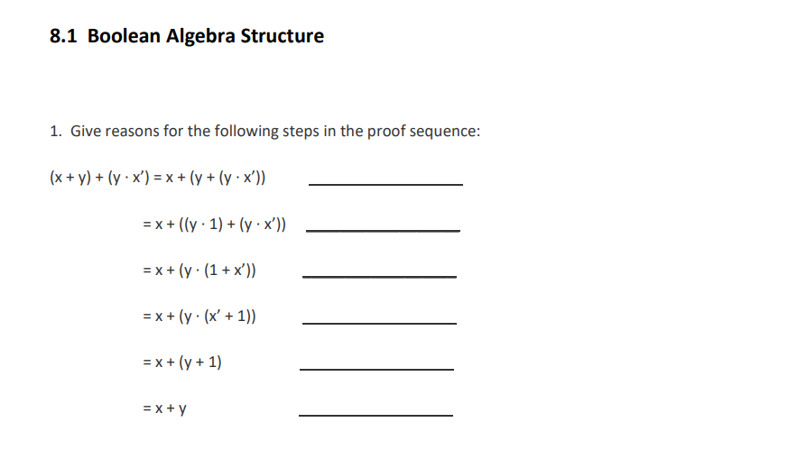8.1 Boolean Algebra Structure 1. Give reasons for