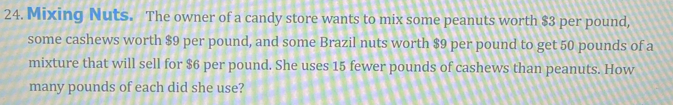 24. Mixing Nuts. The owner of a candy store wants
