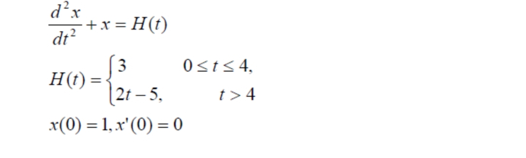dt 2 +x = H(t 3 Osts 4, Ht = 2t - 5, 1 style=