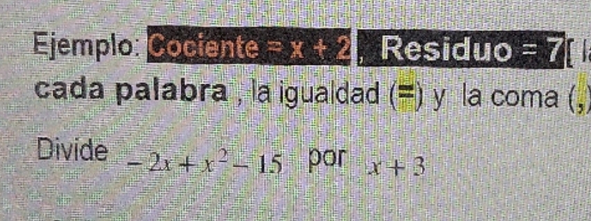 Hallar el Cociente y Residuo \f