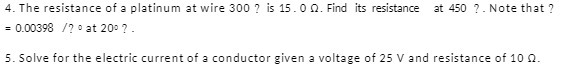 4. The resistance of a platinum at wire 300 ? is