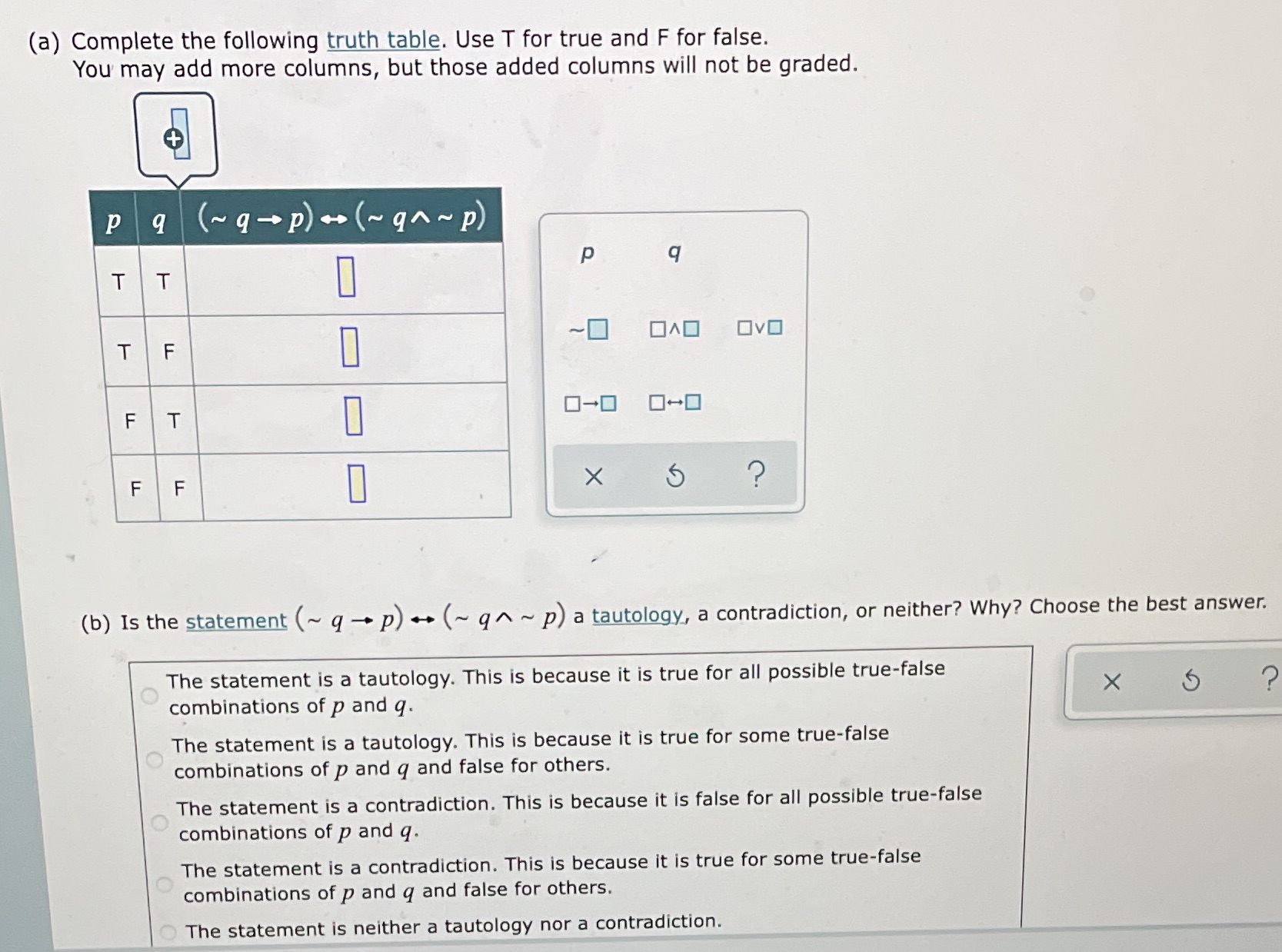 (a) Complete the following truth table. Use T for