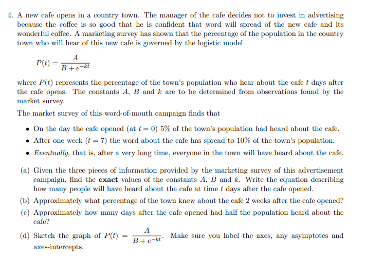 4. A new cafe opens in a country town. The