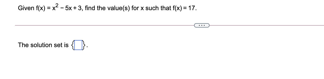 Given f(x) = x2 - 5x + 3, find the value(s) for x