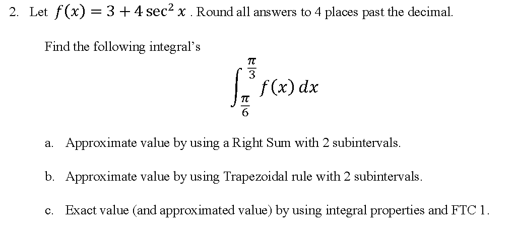 2. Let f(x) = 3 + 4 SEC2 x . Round all answers to