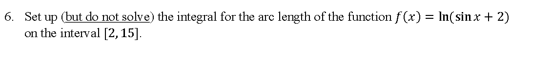 6. Set up (but do not solve) the integral for the