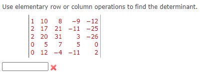 I need help Use elementary row or column