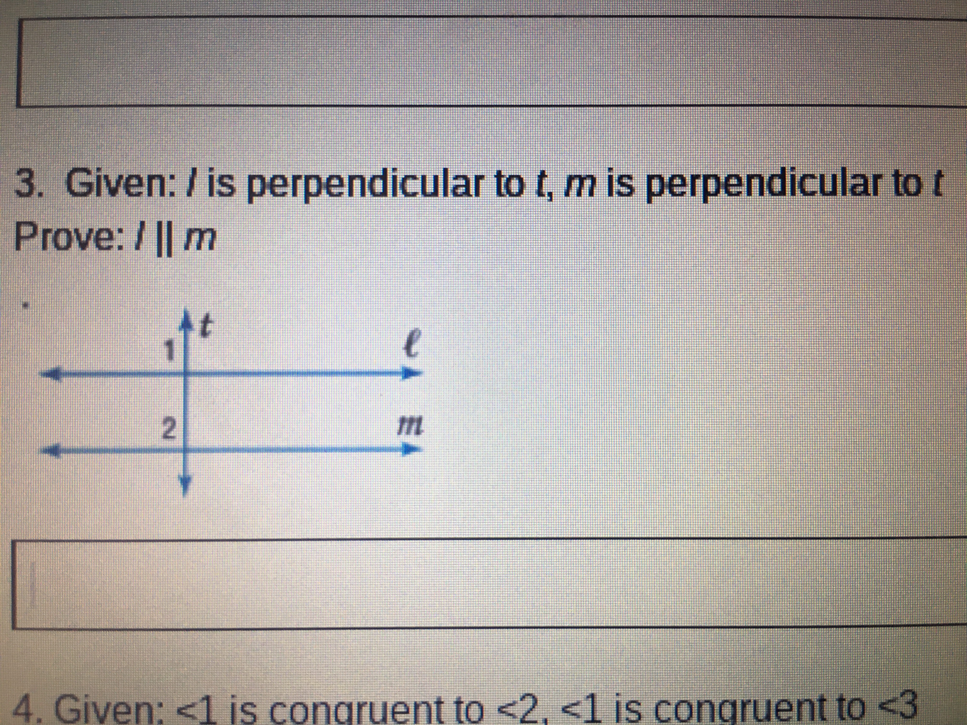 need help with 3. Given: / is perpendicular to t,