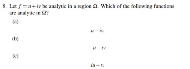 8. Let f = u + iv be analytic in a region 2.