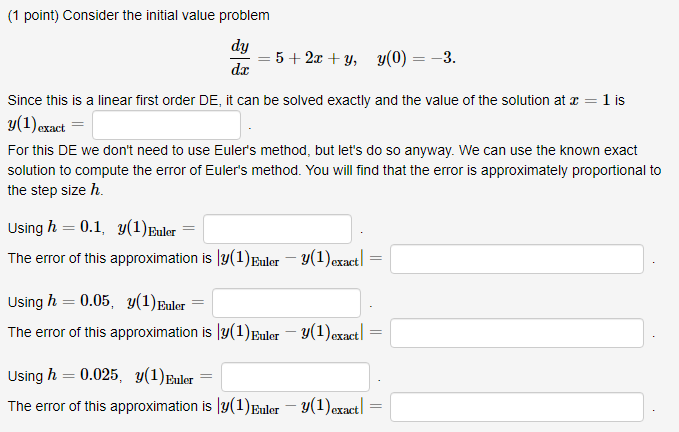(1 point) Consider the initial value problem dy 5